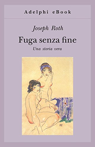 Fuga senza fine (Gli Adelphi Vol. 82) Fuga senza fine (Gli Adelphi Vol. 82)