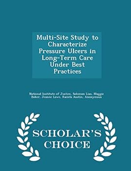 Paperback Multi-Site Study to Characterize Pressure Ulcers in Long-Term Care Under Best Practices - Scholar's Choice Edition Book