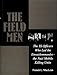 The Field Men: The SS Officers Who Led the Einsatzkommandos - the Nazi Mobile Killing Units (Schiffer Military History)