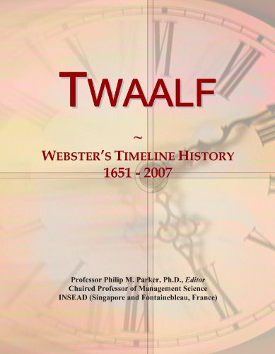 Twaalf: Webster's Timeline History, 1651 - 2007