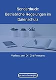  Sonderdruck: Betriebliche Regelungen im Datenschutz: Von Experten zusammengefasst (Praxisschulungen.de 1)