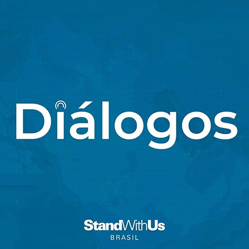 StandWithUs Brasil: Di&aacute;logos Podcast Por StandWithUs Brasil: Di&aacute;logos arte de portada