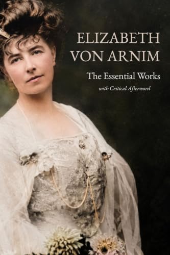 The Essential Elizabeth von Arnim — Erato Press