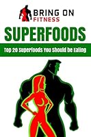 Superfoods: Top 20 Superfoods You Should Be Eating 1718766289 Book Cover