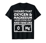 Funny Nerd Science Pun Chemistry Humor Quote T-Shirt