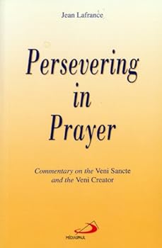 Unknown Binding Persevering in Prayer (Commentary on the Veni Sancte and the Veni Creator) Book