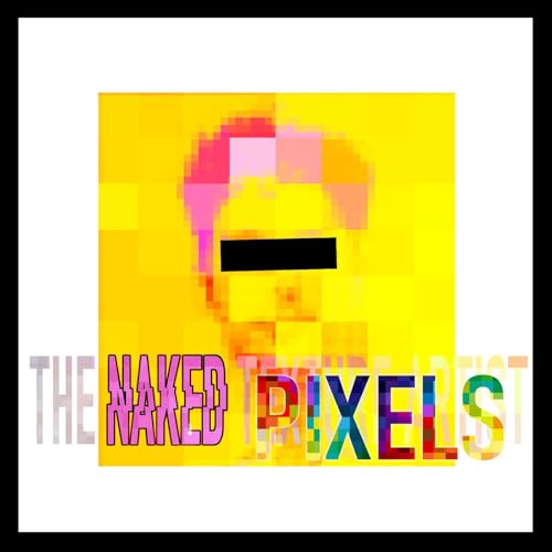 Naked Pixels - How To Fight Creative Block (Adam Capone) - Advice for Working Artists cover art