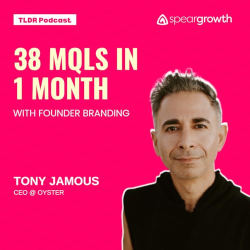 Page de couverture de 38 MQLs In One Month With Founder Branding: Tony @ Oyster