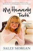 My Heavenly Truth: Connections to the Afterlife 0992700108 Book Cover