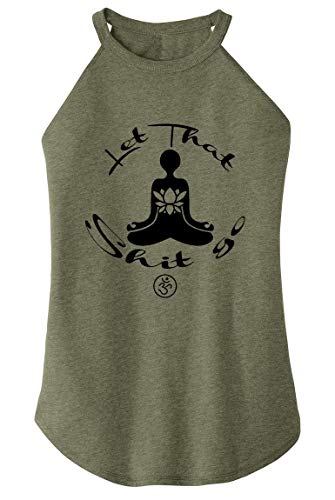 Ladies Tri-Blend Rocker Tank Top Let That Shit Go Yoga Graphic Military Green Frost with Black Print L