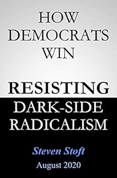 Paperback How Democrats Win: Resisting the Dark Side of Radicalism Book