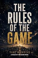 The Rules of the Game: How to Live as if Reality Responds 1066728712 Book Cover