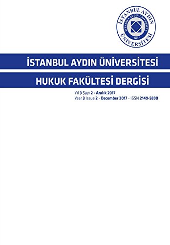 İstanbul Aydin Ünİversİtesİ Hukuk Fakültesİ Dergİsİ (Yıl 3 Sayı 2) (Turkish Edition)