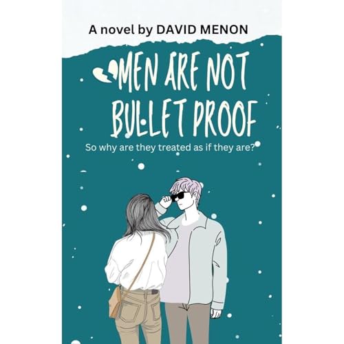 Men Are Not Bullet Proof Audiobook By David Menon cover art