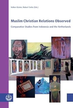 Paperback Muslim Christian Relations Observed: Comparative Studies from Indonesia and the Netherlands Book