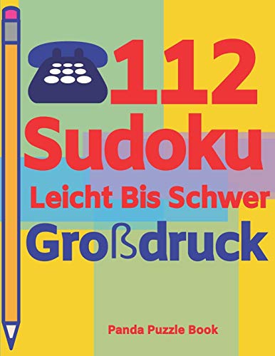 112 Sudoku Leicht Bis Schwer Großdruck: Logikspiele Für Erwachsene - Denkspiele Erwachsene - Rätselbuch Grosse Schrift (German Edition)