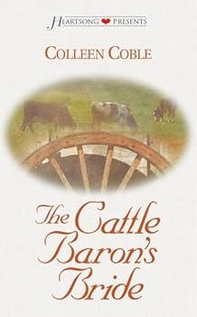The Cattle Baron's Bride (Heartsong Presents #456)