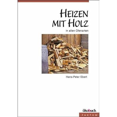 Heizen mit Holz in allen Ofenarten