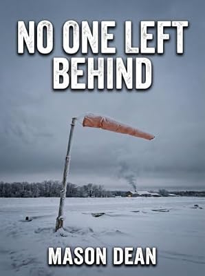 No One Left Behind: An EMP Post Apocalypse Prepper Survival Thriller