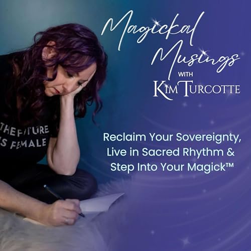 Couverture de Magickal Musings with Kim Turcotte