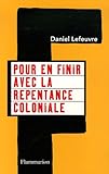Pour en finir avec la repentance coloniale