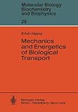 Mechanics and Energetics of Biological Transport (Molecular Biology, Biochemistry and Biophysics Molekularbiologie, Biochemie und Biophysik, 29)