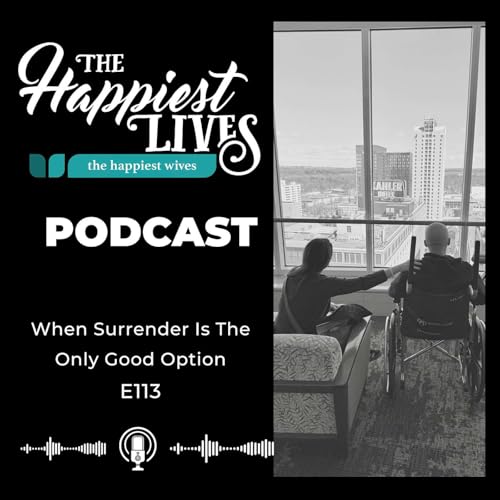E113: When Surrender Is The Only Good Option Podcast Por  arte de portada