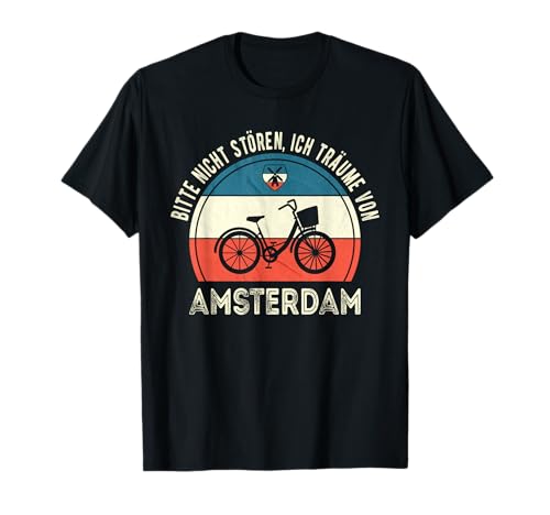 Bitte nicht stören ich träume von Amsterdam T-Shirt