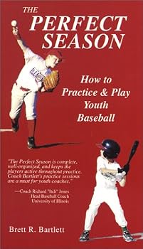 Paperback The Perfect Season: How to Practice and Play Youth Baseball Book