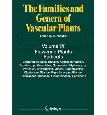 [( Flowering Plants, Eudicots: Berberidopsidales, Buxales, Crossosomatales, Fabales P.P., Geraniales, Gunnerales, Myrtales P.P., Proteales, Saxifragales, Vitales, Zygophyllales, Clusiaceae Alliance, Passifloraceae Alliance, Dilleniaceae, Huaceae, Picramniaceae, Sabiaceae )] [by: Klaus Kubitzki] [Feb-2007]