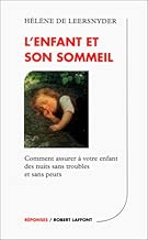 Download L'enfant et son sommeil : Comment assurer à votre enfant des nuits sans troubles et sans peurs PDF