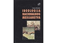 Ideologija nacionalnog mesijanstva 9958470489 Book Cover