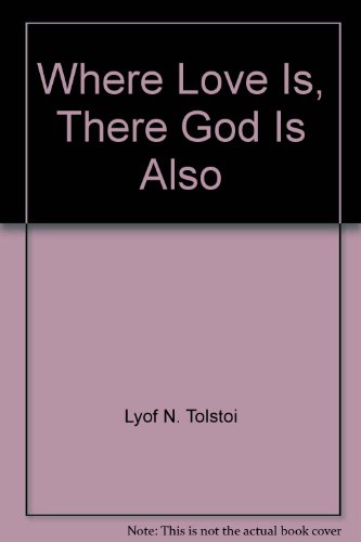 Where Love Is, There God Is Also B00EKNH696 Book Cover