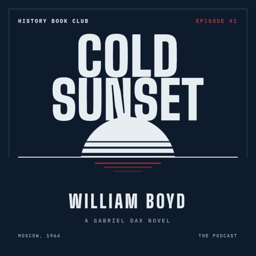 41. Cold Sunset with William Boyd