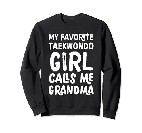 Mi chica favorita de Taekwondo me llama abuela Deportes Sudadera