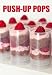 Push-Up Pops: Easy Recipes and Techniques