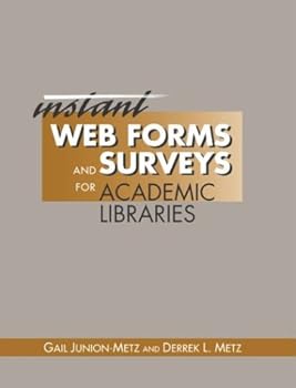 Paperback Instant Web Forms and Surveys for Academic Libraries (Neal-Schuman Netguide Series) Book