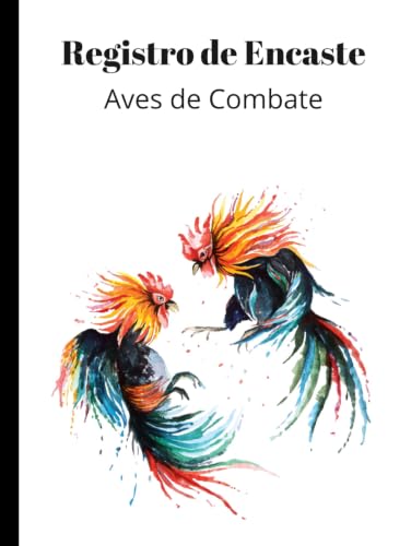 Registro de Encaste: Gallos y Aves de Combate (Spanish Edition)