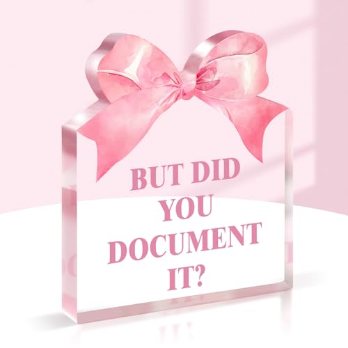 Pigort Pink Office Decor for Women - But Did You Document It -Funny Office Desk Decoration Gift for Colleague Boss Friend Teacher Coach Family 5.1x5.5inch