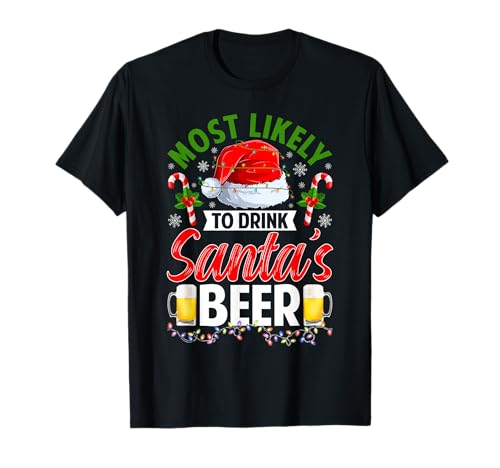 Most Likely to Drink Santa's Beer Merry Christmas Pajamas T-Shirt