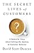 The Secret Lives of Customers: A Detective Story About Solving the Mystery of Customer Behavior - Duncan, David S