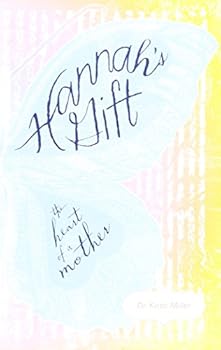 Paperback Hannah's Gift - The Heart of a Mother Book
