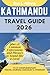 KATHMANDU Travel Guide 2026: For Solo Tourist, Families, Seniors, Couples to Explore Top Beaches, Wildlife, Cuisine And Attractive Monuments with an ... & Checklist. (Easy-Peasy Pocket Travel Guide)