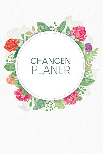 Chancenplaner: 60 Fragen für mehr Erfolg im Leben zum Ausfüllen | Motiv: Aquarellblumen (German Edition)