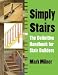 Simply Stairs: The Definitive Handbook for Stair Builders