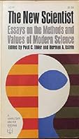 The New Scientist: Essays on the Methods and Values of Modern Science B00YQYNX9Q Book Cover