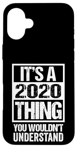 It's A 2020 Thing You Wouldn't Understand Year 2020 �X�}�z�P�[�X iPhone 16 Plus �p