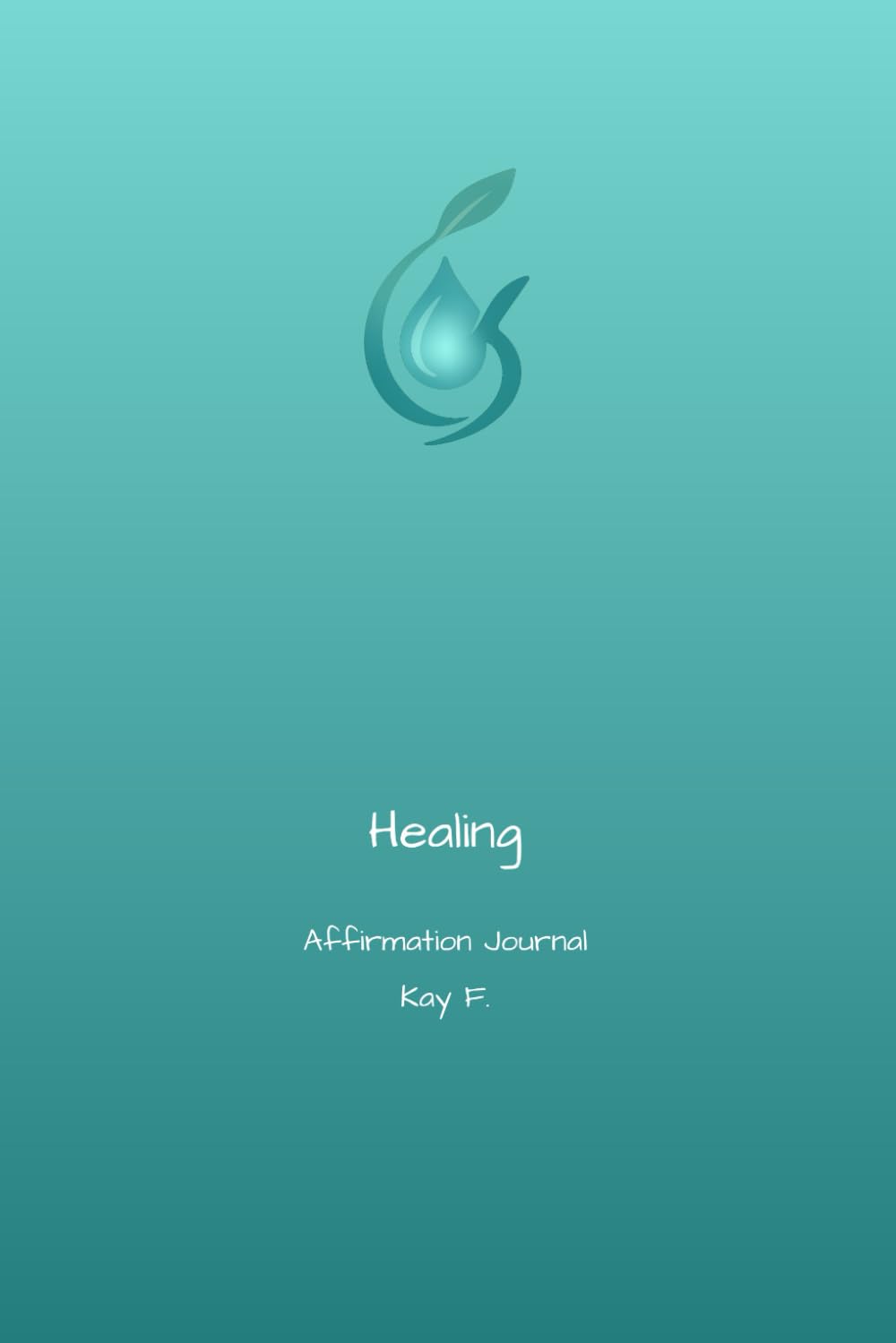Healing: Affirmation Journal