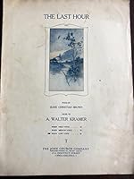 The Last Hour. [Song.] Poem by J. C. Brown B0000CYCMG Book Cover