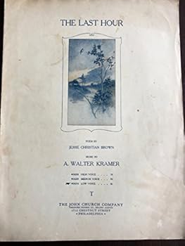 The Last Hour. [Song.] Poem by J. C. Brown